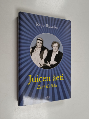 Reijo Ikävalko : Juicen äeti Eini Kuikka