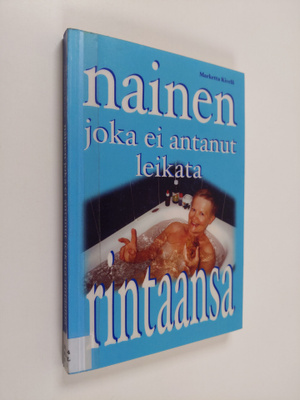 Nainen joka ei antanut leikata rintaansa