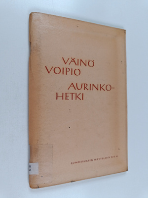 Väinö Voipio : Aurinkohetki : Historiallinen pienoisnäytelmä