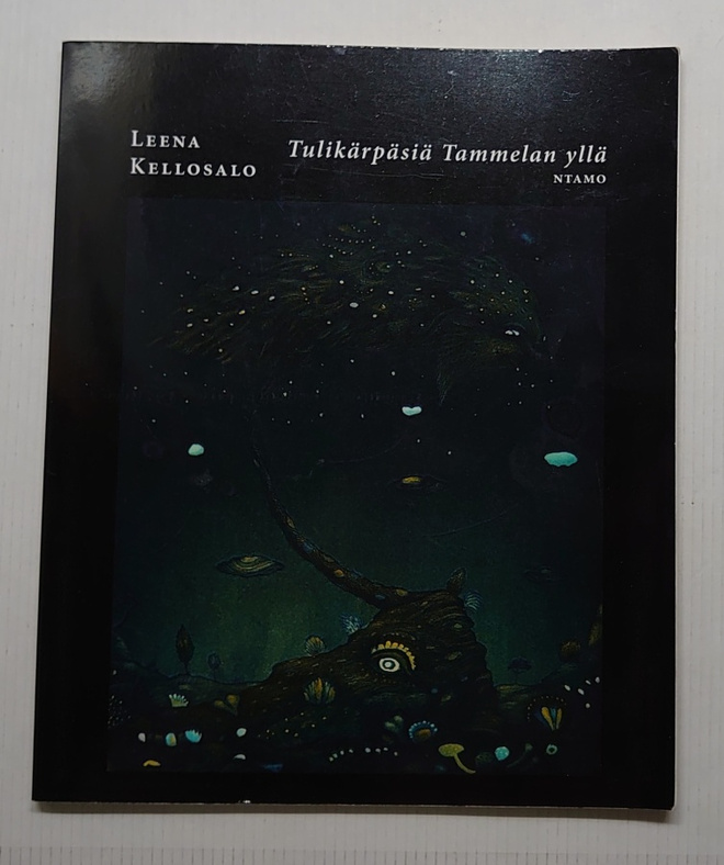 Leena Kellosalo - Tulikärpäsiä Tammelan yllä