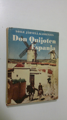 Soile Järvelä-Kairenius : Don Quijoten Espanja