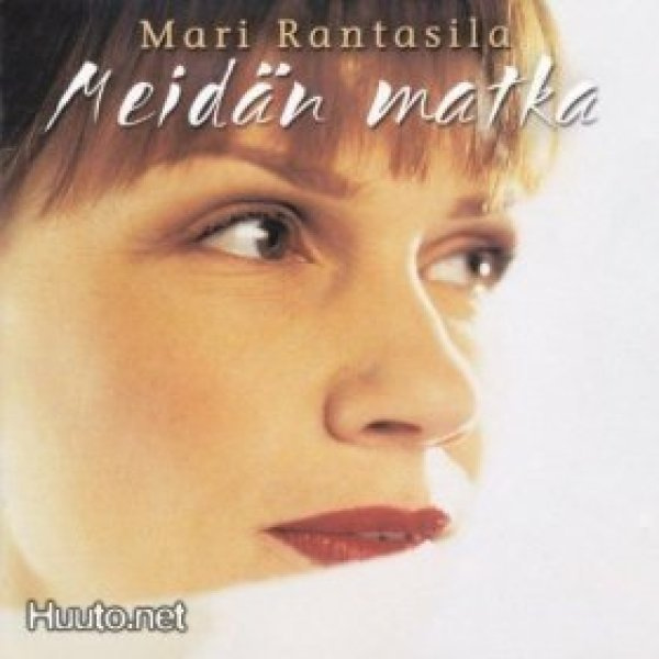 MARI RANTASILA: Meidän matka (CD), ks. ESITTELY