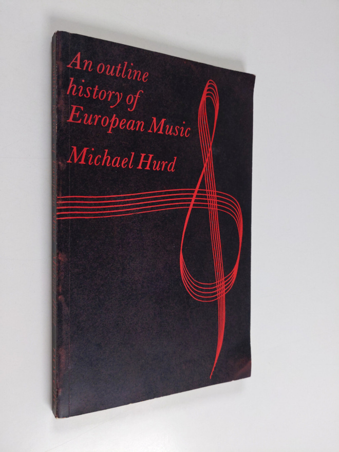 Michael Hurd : An outline history of European music