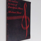 Michael Hurd : An outline history of European music - pikkukuva 1
