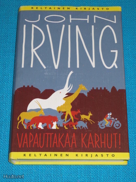 John Irving - Vapauttakaa karhut! - Keltainen kirjasto