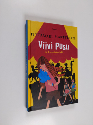 Tittamari Marttinen : Viivi Pusu ja kaverikaruselli