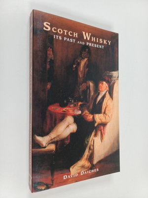 David Daiches : Scotch whisky : its past and present