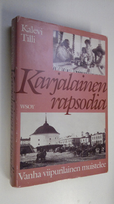 Kalevi Tilli : Karjalainen rapsodia : vanha viipurilainen...