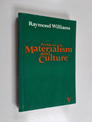 Raymond Williams : Problems in materialism and culture : ...