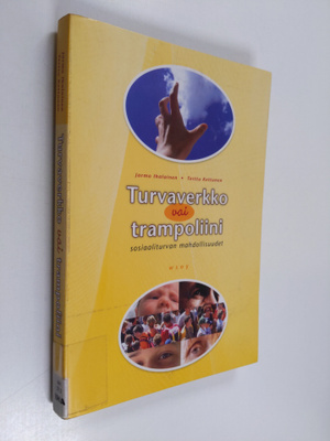 Jarmo Ihalainen : Turvaverkko vai trampoliini : sosiaalit...