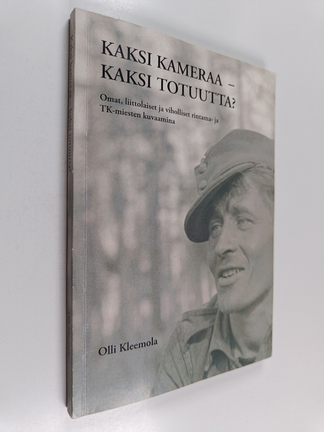 Olli Kleemola : Kaksi kameraa - kaksi totuutta? : omat, l...
