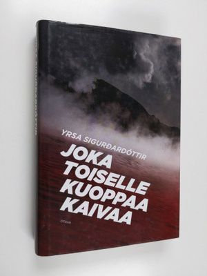 Yrsa Sigurdardottir : Joka toiselle kuoppaa kaivaa
