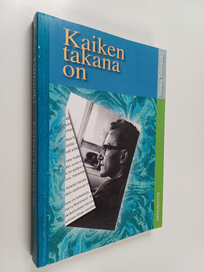 Jouko Tallimäki : Kaiken takana on : kirjoitelmia (signee...
