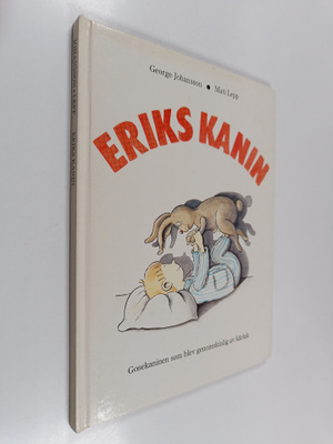 George Johansson : Eriks kanin : gosekaninen som blev gen...