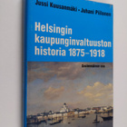 Jussi ym. Kuusanmäki : Helsingin kaupunginvaltuuston hist... - pikkukuva 1