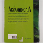 Britt-Marie Sundström : Akvaariokirja : kalat, kasvit, si... - pikkukuva 2
