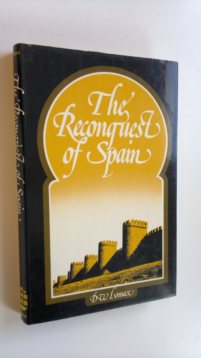 Derek W. Lomax : The reconquest of Spain