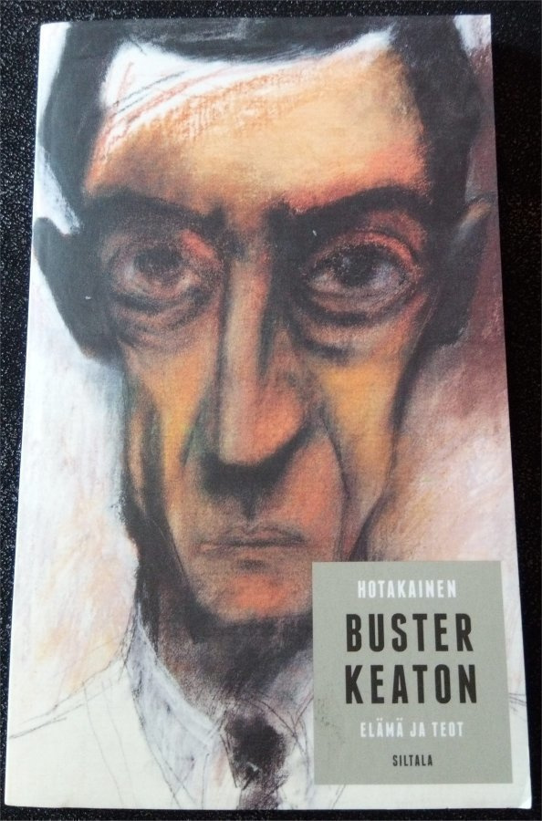 Kari Hotakainen: Buster Keaton - elämä ja teot