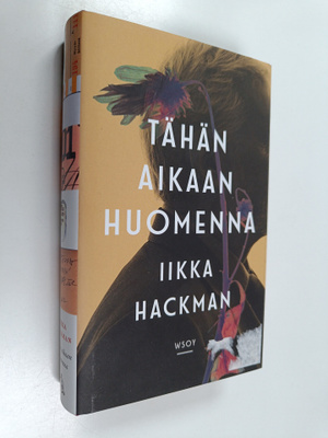 Iikka Hackman : Tähän aikaan huomenna : romaani