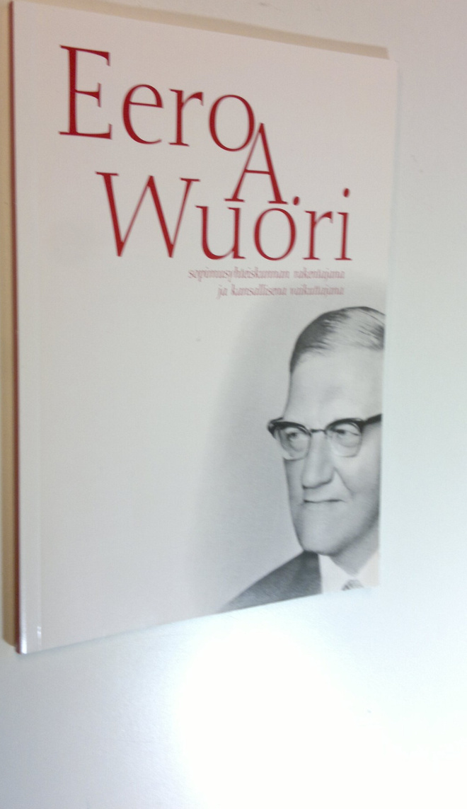 Eero A. Wuori sopimusyhteiskunnan rakentajana ja kansalli...
