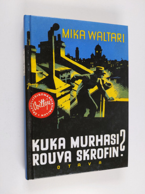 Mika Waltari : Kuka murhasi rouva Skrofin : salapoliisiro...
