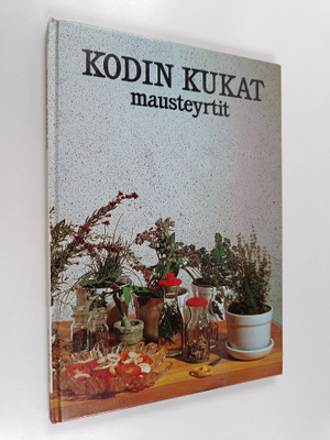 Elisabeth Hoppe : Kodin kukat : Mausteyrtit