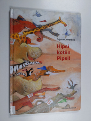 Svjetlan Junakovic : Hipsi kotiin, Pipsi!