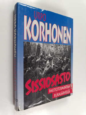 Urpo Korhonen : Sissiosasto : partiotoimintaa Rukajärvellä