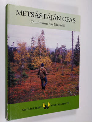 Esa (toim.) Niemelä : Metsästäjän opas
