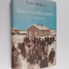 Unto Heikura : Kun kyynelkin jäätyi : Matin ja Maijan tal... - pikkukuva 1