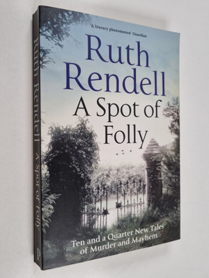 Ruth Rendell : A Spot of Folly - New Tales of Murder and ...