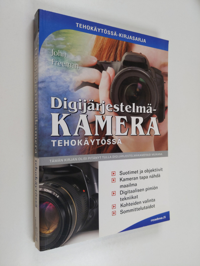 John Freeman : Digijärjestelmäkamera tehokäytössä