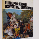 Eurooppa : kirkko, itsevaltius, demokratia - pikkukuva 1