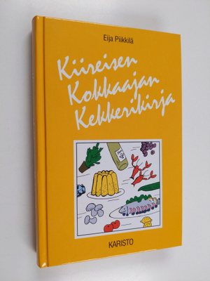 Eija Piikkilä : Kiireisen kokkaajan kekkerikirja