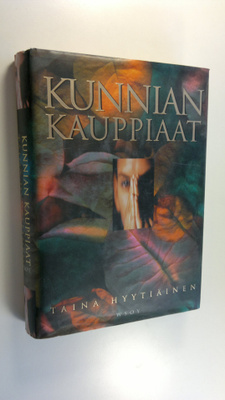 Taina Hyytiäinen : Kunnian kauppiaat