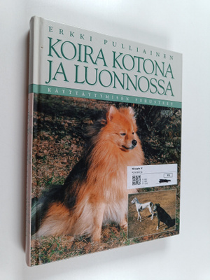 Erkki Pulliainen : Koira kotona ja luonnossa : käyttäytym...