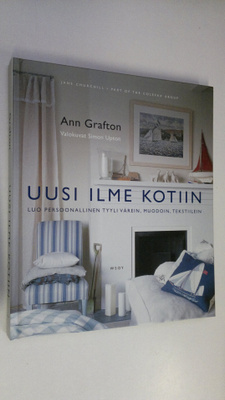 Ann Grafton : Uusi ilme kotiin : luo persoonallinen tyyli...