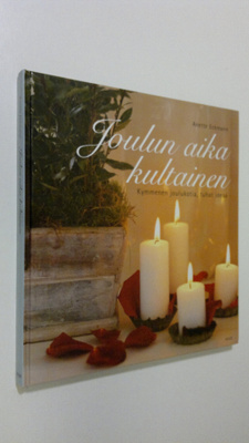 Anette Eckmann : Joulun aika kultainen : kymmenen jouluko...
