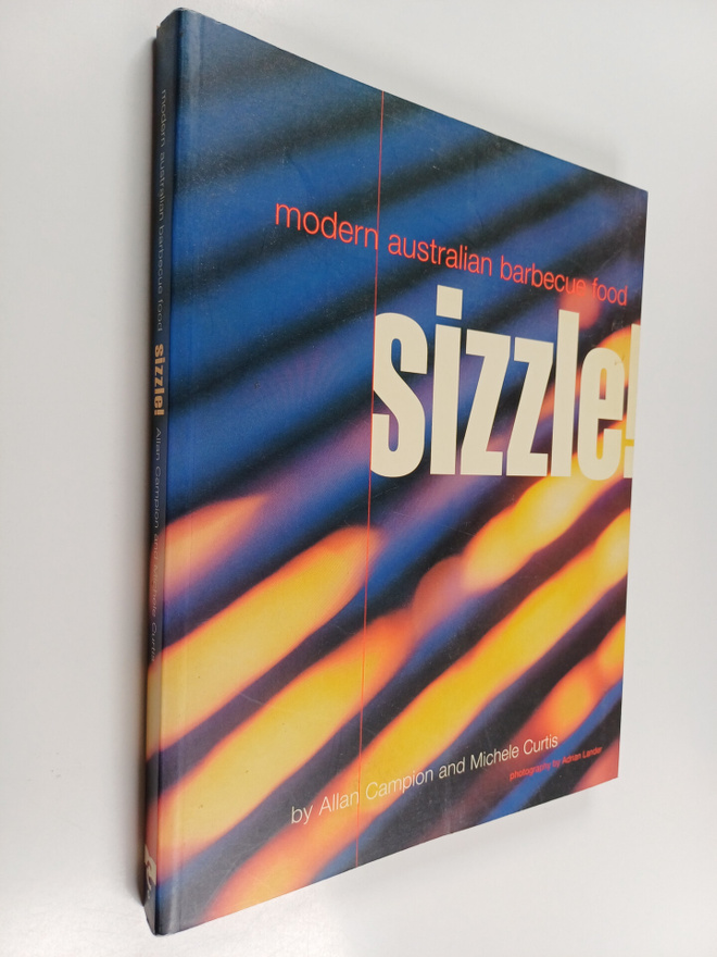 Sizzle! : modern australian barbecue food