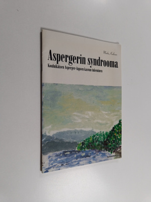 Marko Kielinen : Aspergerin syndrooma : kouluikäisen Aspe...