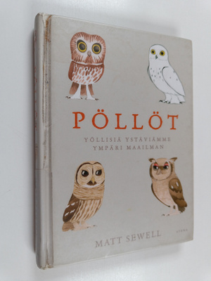 Matt Sewell : Pöllöt : yöllisiä ystäviämme ympäri maailman