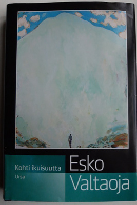 Valtaoja Esko: Kohti ikuisuutta