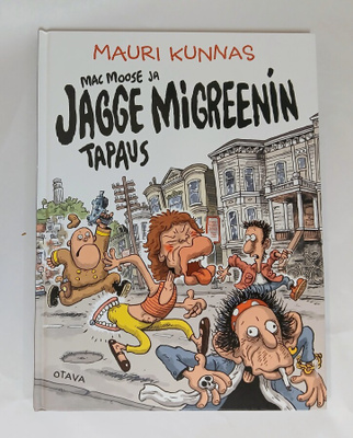 Mauri Kunnas "Mac Moose ja Jagge Migreenin tapaus"