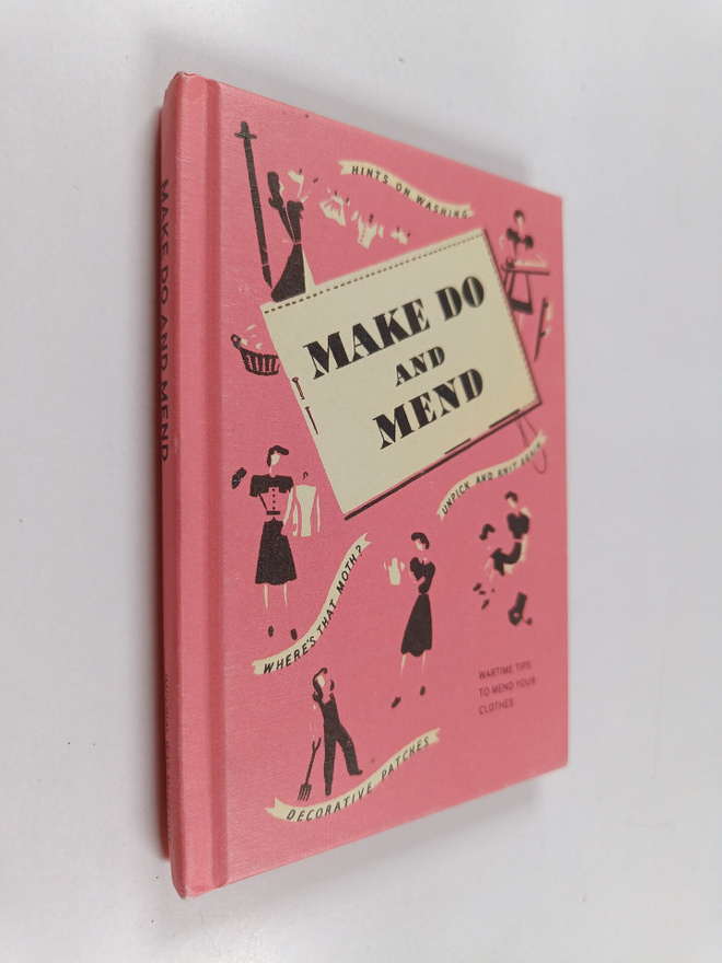 Imperial War Museum : Make Do and Mend - Wartime Tips to ...