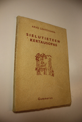 Arvo Lehtovaara : Sielutieteen kertausopas sekä uusia kok...
