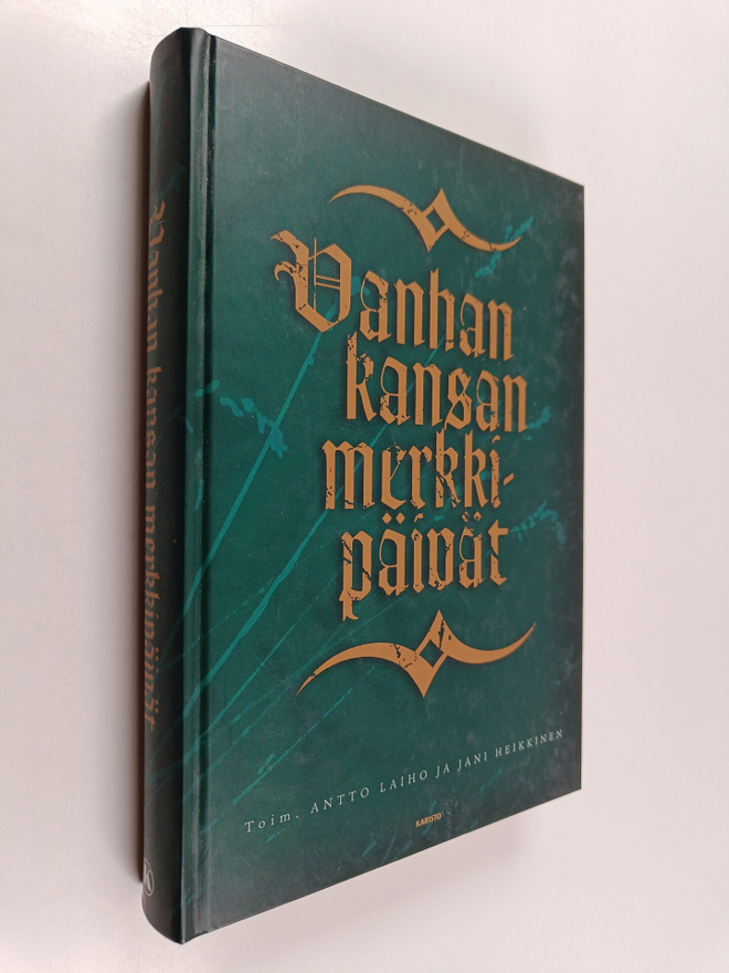 Antto Laiho ym. : Vanhan kansan merkkipäivät
