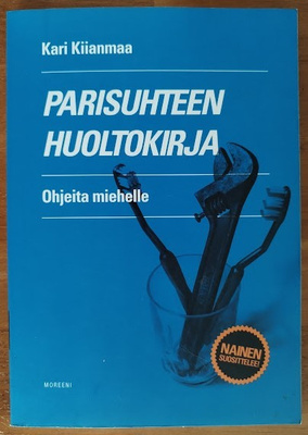 Kari Kiianmaa: Parisuhteen huoltokirja - Ohjeita miehelle