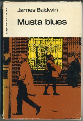 James Baldwin: MUSTA BLUES – novelleja - KY Arena 1967 1. p.