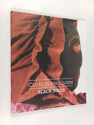 Madelyn Shaw : Clues in the cloth : black dolls