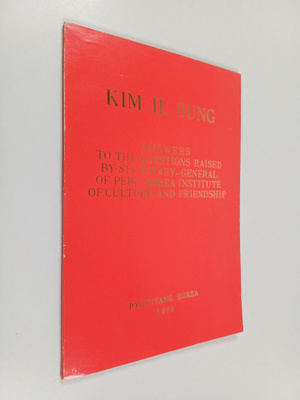 Il-song Kim : Answers to the Questions Raised by Secretar...